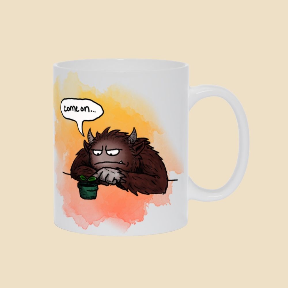 Can’t Rush Growth mug featuring a brown furry monster impatiently watching a small green potted plant and saying “come on...”