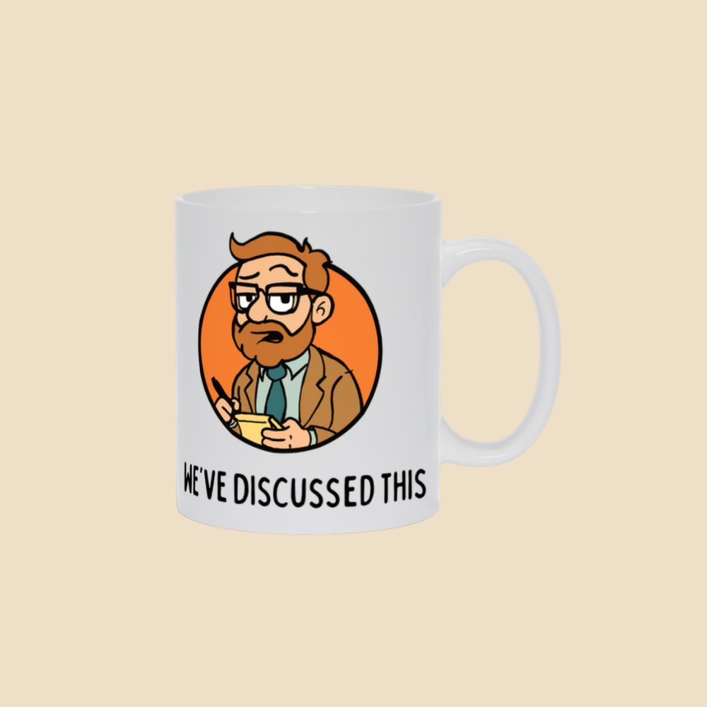 Per My Therapist mug featuring Arnold the therapist above the words “We’ve Discussed This.”