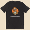Per My Therapist T-shirt with small white Per My Therapist logo on the front chest and a large Arnold therapist illustration on the back with the words “We’ve Discussed This.”