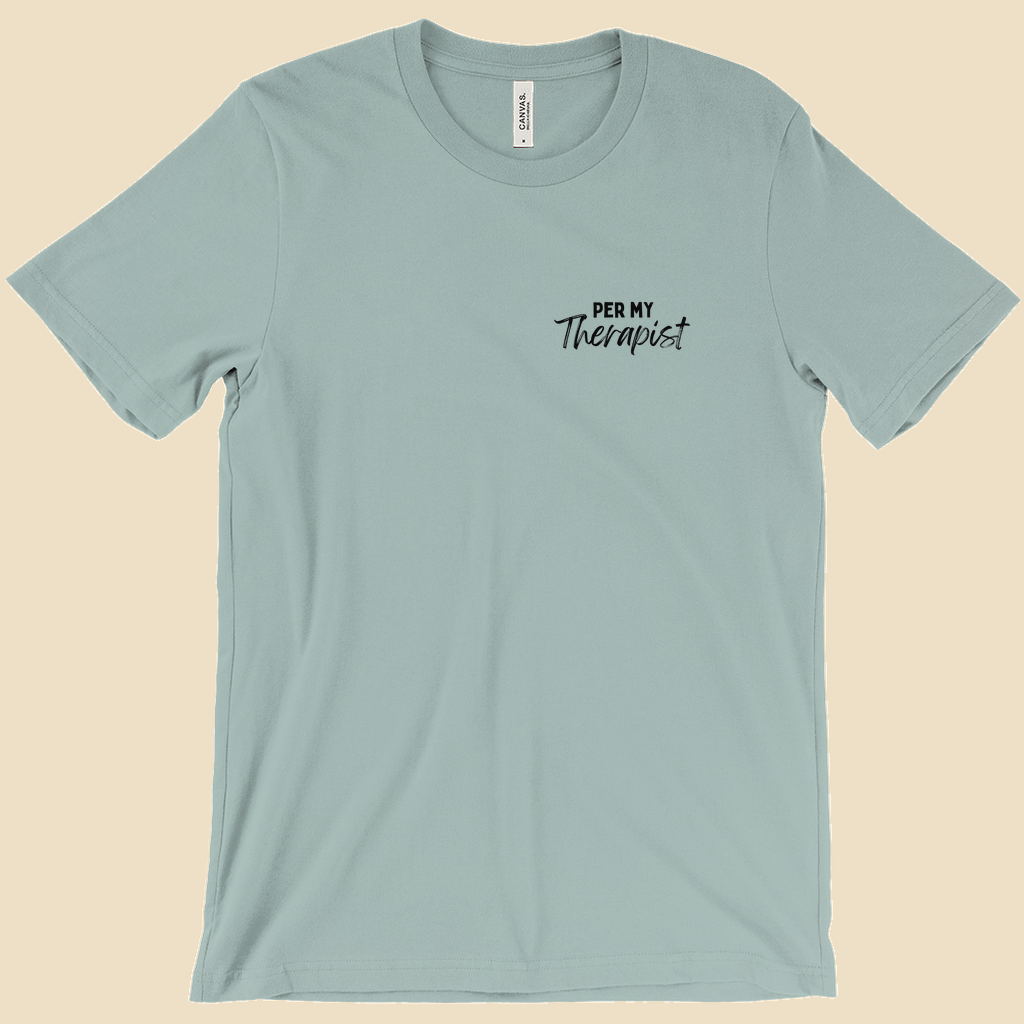 Per My Therapist T-shirt with small black Per My Therapist logo on the front chest and a large Arnold therapist illustration on the back with the words “We’ve Discussed This.”