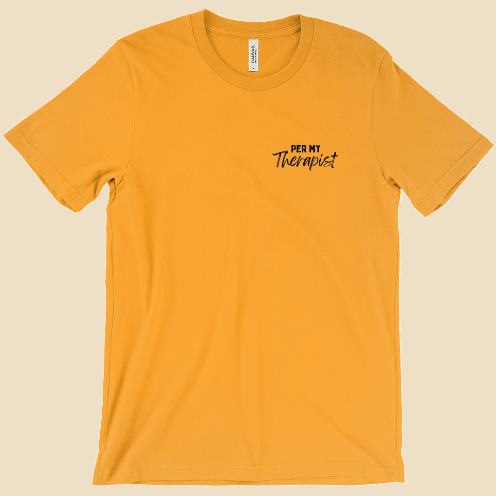 Per My Therapist T-shirt with small black Per My Therapist logo on the front chest and a large Arnold therapist illustration on the back with the words “We’ve Discussed This.”