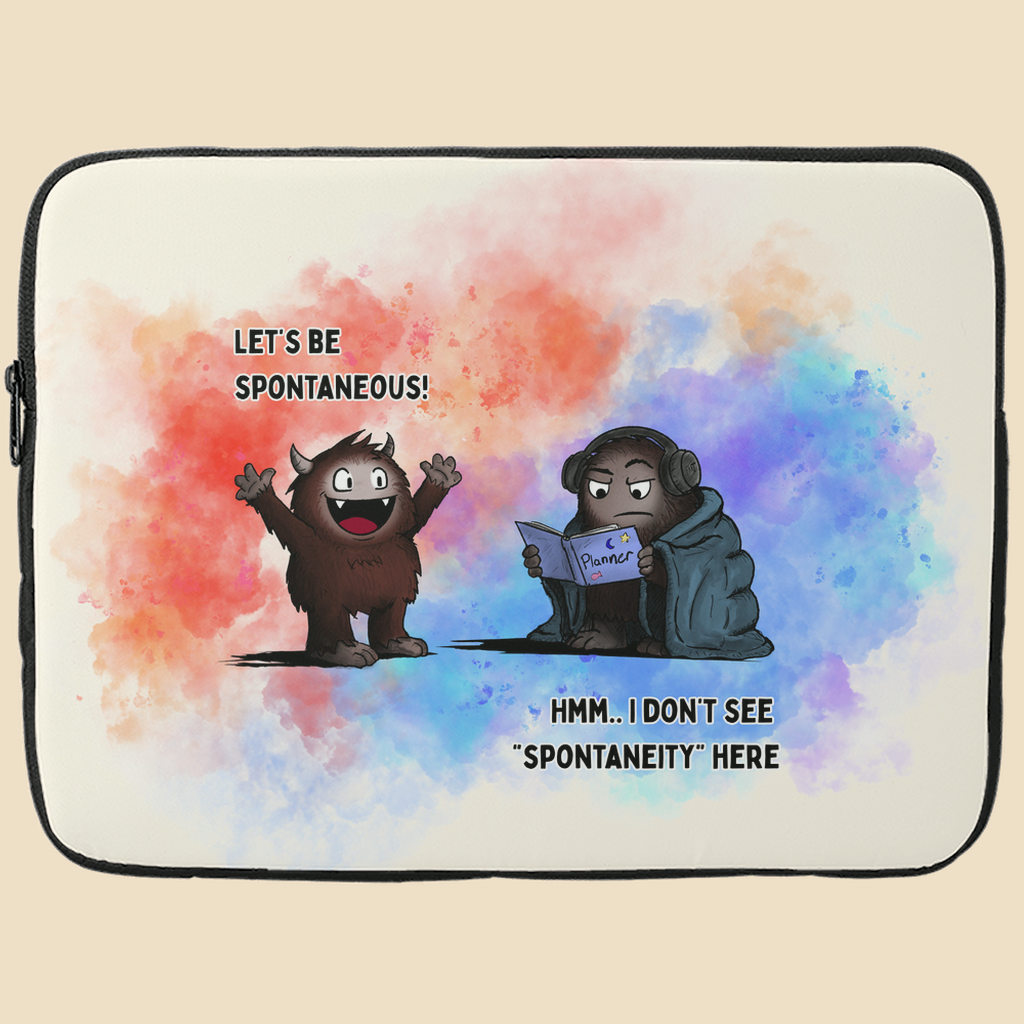 What Is Spontaneity funny mental health laptop sleeve featuring two monsters joking about scheduling spontaneity.